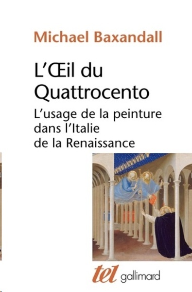 L' il du Quattrocento - L'usage de la peinture dans l'Italie de la Renaissance