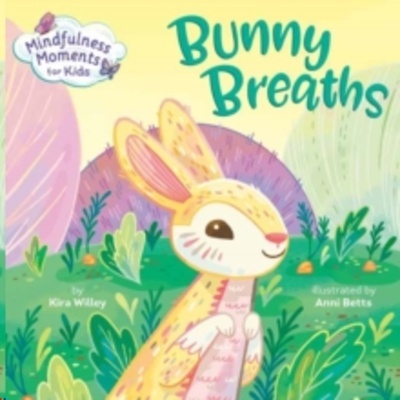 Mindfulness Moments for Kids: Bunny Breaths