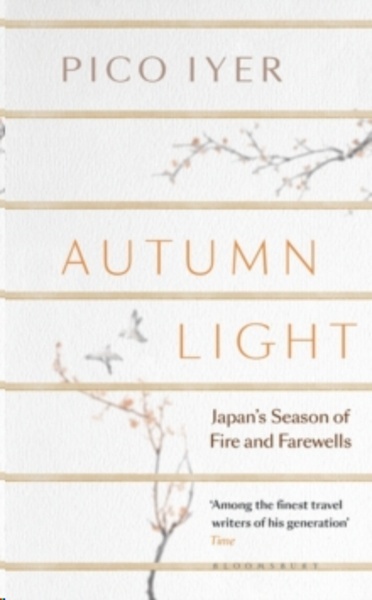Autumn Light : Japan's Season of Fire and Farewells