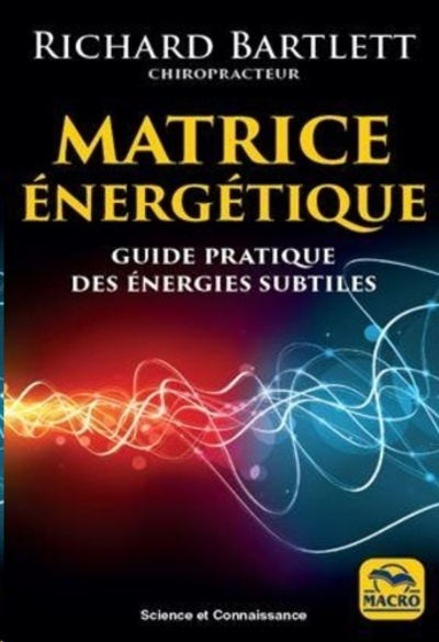 Matrice énergétique - Guide pratique des énergies subtiles