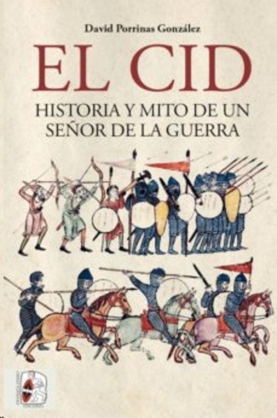 El Cid. Historia y mito de un señor de la guerra