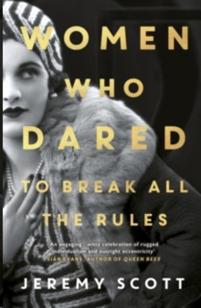 Women Who Dared : To Break All the Rules