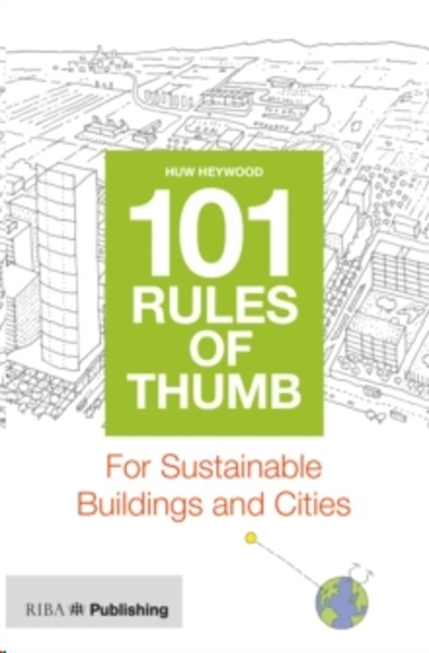 101 Rules of Thumb for Sustainable Buildings and Cities