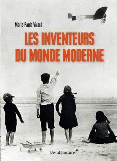 Les inventeurs du monde moderne