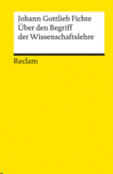 Über den Begriff der Wissenschaftslehre oder der sogenannten Philosophie