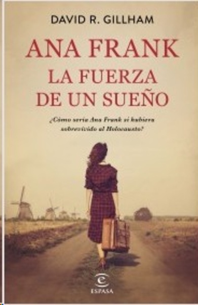 Ana Frank. La fuerza de un sueño