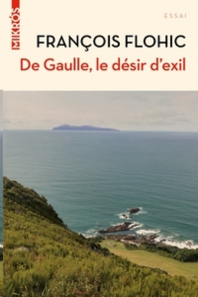 De Gaulle, le désir d'exil