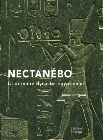 Nectanébo - La dernière dynastie égyptienne
