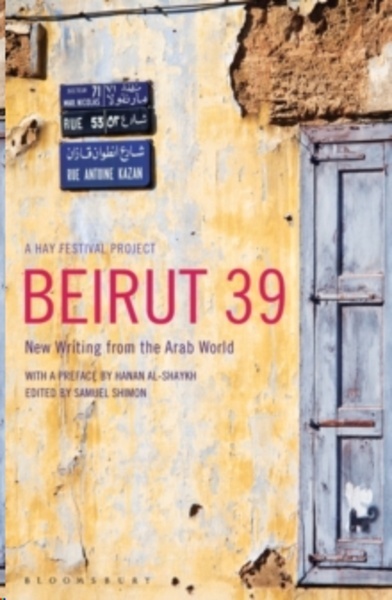 Beirut39 : New Writing from the Arab World