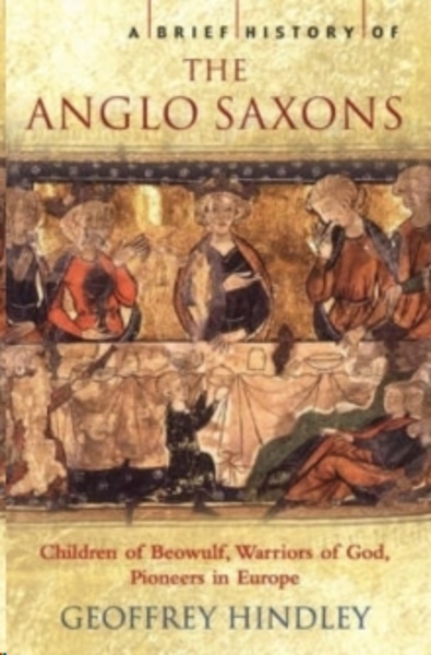 A Brief History of the Anglo-Saxons