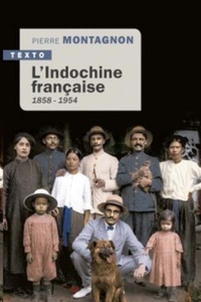 L'Indochine Française, 1858-1954