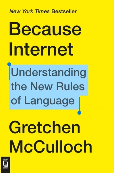 Because Internet : Understanding the New Rules of Language