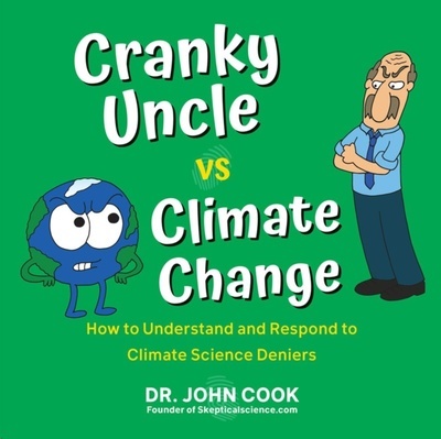 Cranky Uncle Vs. Climate Change : How to Understand and Respond to Climate Science Deniers