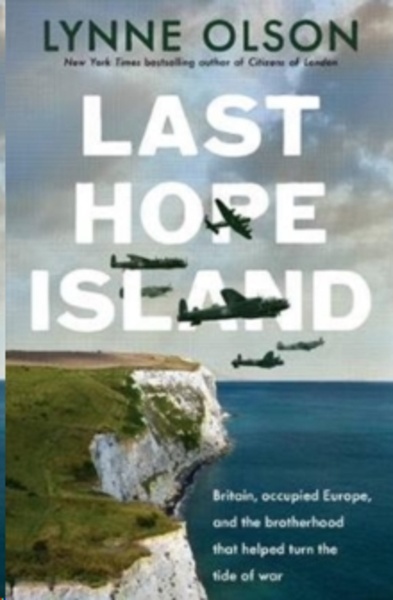 Last Hope Island : Britain, Occupied Europe, and the Brotherhood That Helped Turn the Tide of War