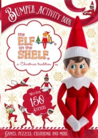 The Elf on the Shelf Bumper Activity Book : Games, Puzzles, Colouring and More with over 150 stickers