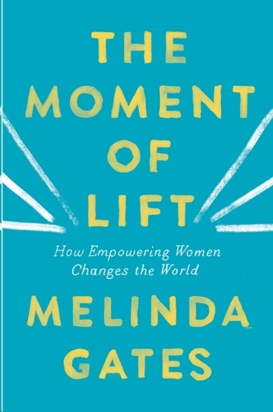 The Moment of Lift : How Empowering Women Changes the World