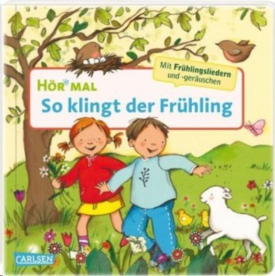 Hör mal - So klingt der Frühling, m. Soundeffekten