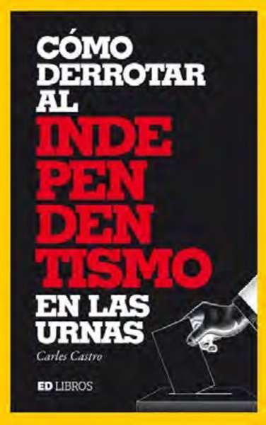 Cómo derrotar al independentismo en las urnas