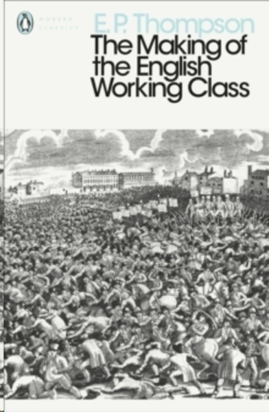 The Making of the English Working Class