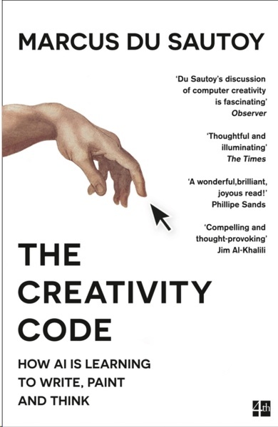 The Creativity Code : How Ai is Learning to Write, Paint and Think
