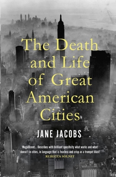 The Death and Life of Great American Cities