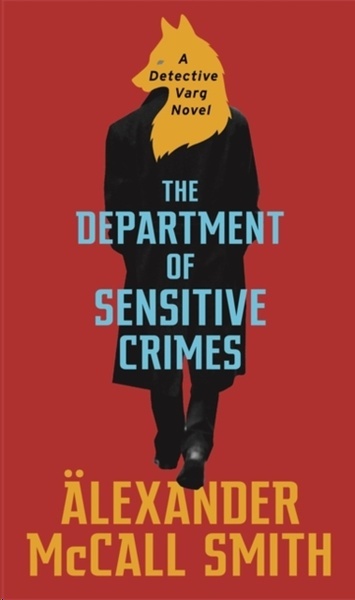 The Department of Sensitive Crimes : A Detective Varg novel