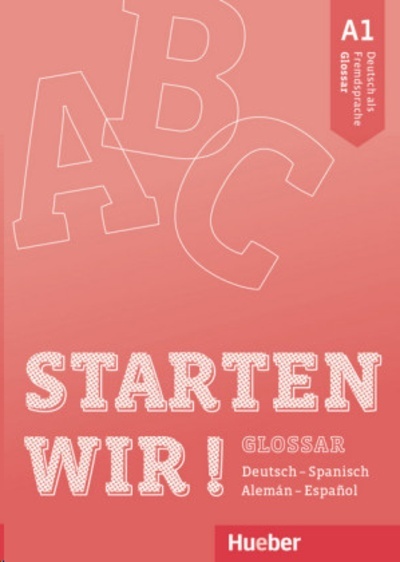 Starten Wir! A1 - Glossar Deutsch-Spanisch