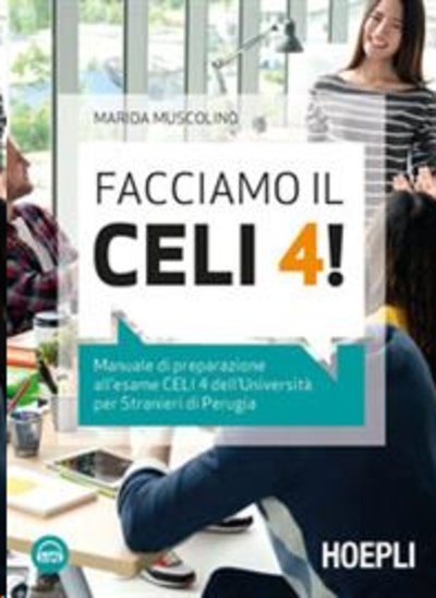 Facciamo il CELI 4! Manuale di preparazione all'esame CELI 4 dell'Università per stranieri di Perugia. Con File