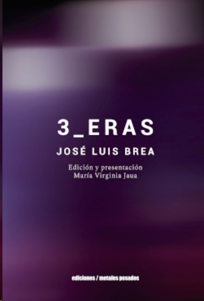 3 Eras. José Luis Brea