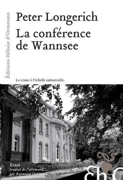 La conférence de Wannsee - Le chemin vers la "Solution finale"