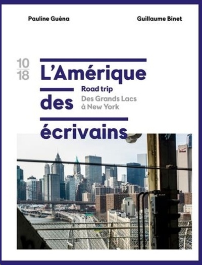 L'Amérique des écrivains, road trip - Tome 1, Des grands lacs à New York