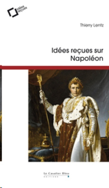 Idées recues sur Napoleon - 3ème édition