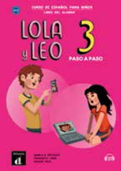 Lola y Leo paso a paso 3 Nivel A1.2 Libro del alumno + mp3 descargable