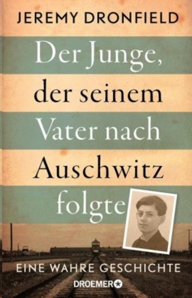 Der Junge, der seinem Vater nach Auschwitz folgte