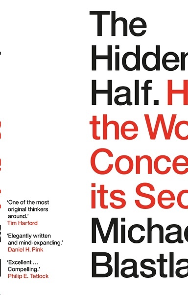 The Hidden Half : The Unseen Forces That Influence Everything