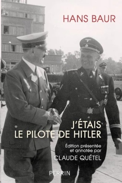 J'étais le pilote d'Hitler