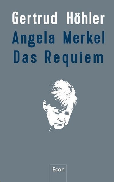 Angela Merkel - Das Requiem