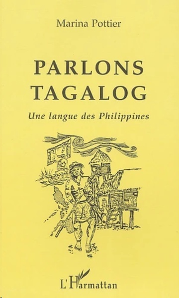 Parlons Tagalog - Une langue des Philippines -