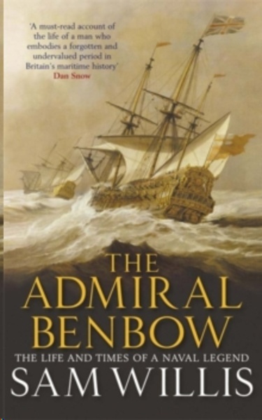 The Admiral Benbow : The Life and Times of a Naval Legend