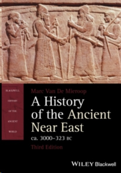 A History of the Ancient Near East, ca. 3000-323 BC