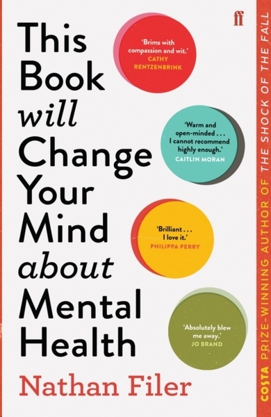 This Book Will Change Your Mind About Mental Health : A journey into the heartland of psychiatry