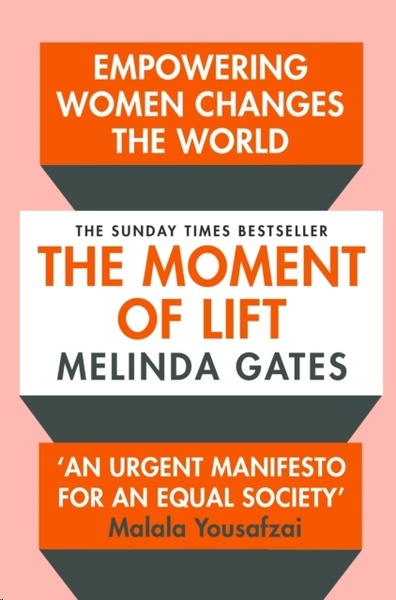 The Moment of Lift : How Empowering Women Changes the World