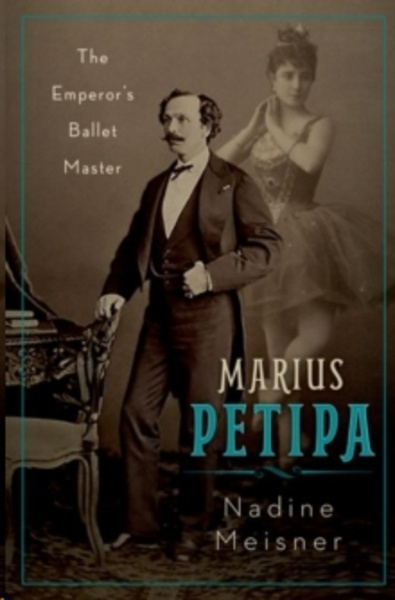 Marius Petipa : The Emperor's Ballet Master