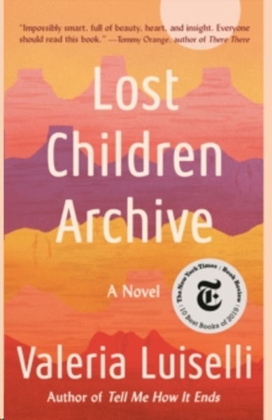 Lost Children Archive : A novel