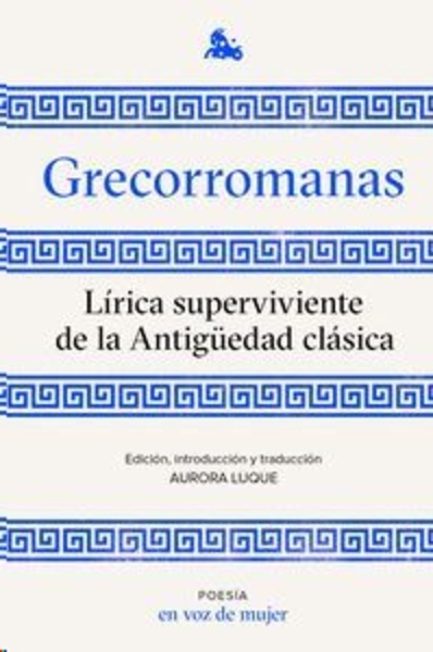 Grecorromanas. Lírica superviviente de la Antigüedad clásica