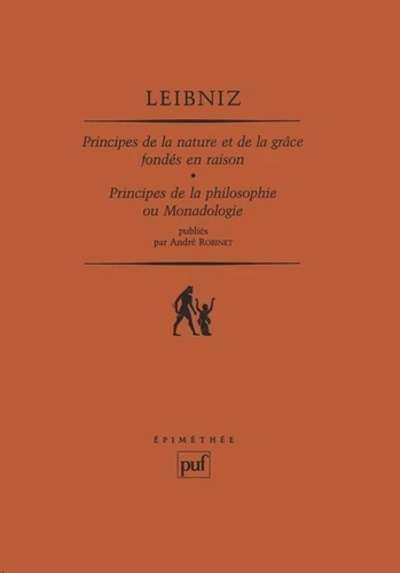 Leibniz, Principes de la nature et de la grâce fondés en raison : Principes de la philosophie, ou, Monadologie