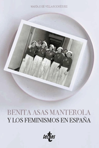 Benita Asas Manterola y los feminismos en España (1873-1968)