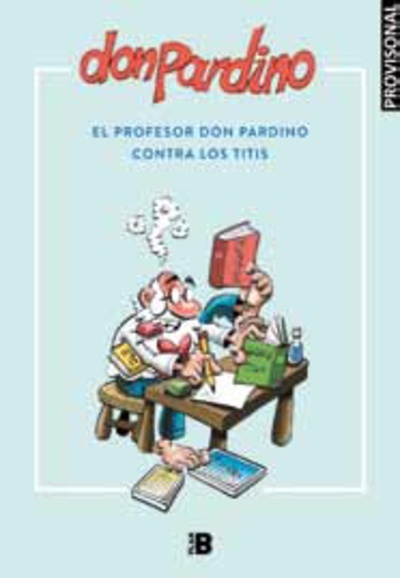 El profesor Don Pardino contra los titis