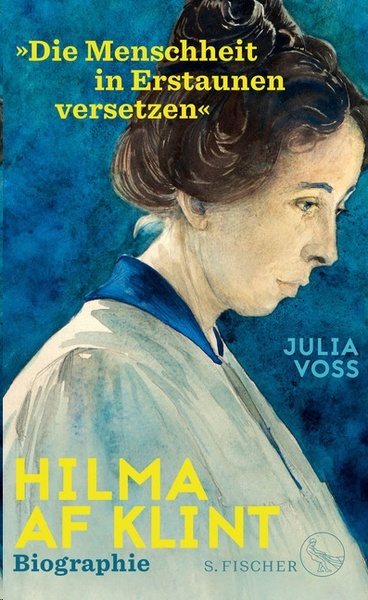 Hilma af Klint - "Die Menschheit in Erstaunen versetzen"