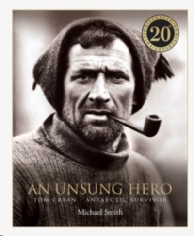 An Unsung Hero : Tom Crean: Antarctic Survivor